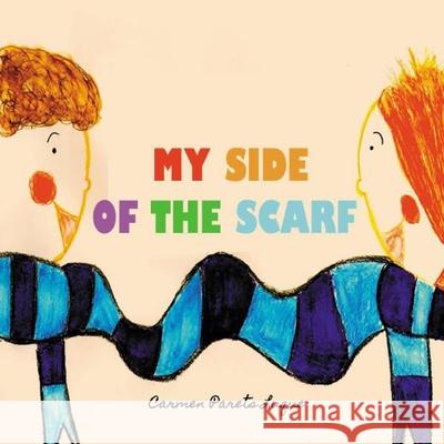 My side of the scarf: A children's book about friendship Carmen Paret 9781694299017 Independently Published - książka