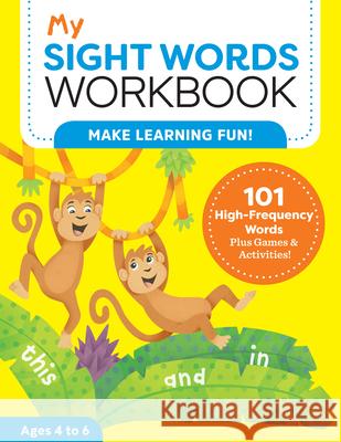 My Sight Words Workbook: 101 High-Frequency Words Plus Games & Activities! Lautin Brainard 9781641525862 Rockridge Press - książka