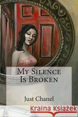 My Silence is Broken Chanel, Just 9781505357165 Createspace - książka