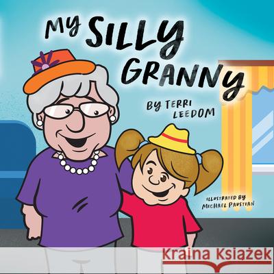 My Silly Granny Michael Paustian Terri Leedom 9781947305410 Bookpress Publishing - książka