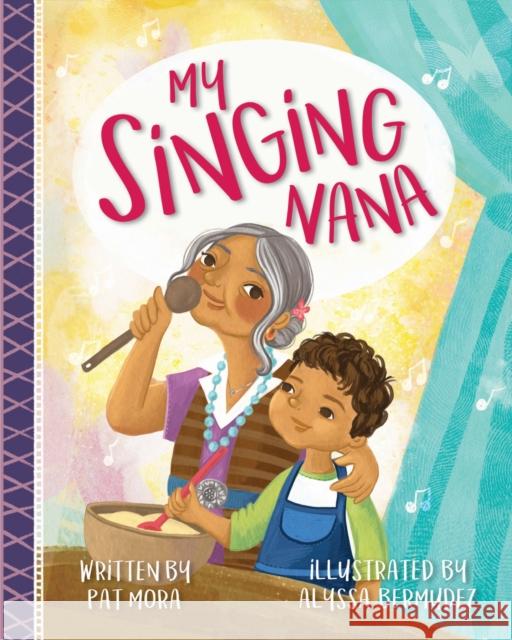 My Singing Nana Pat Mora Alyssa Bermudez 9781433830211 Magination Press - książka