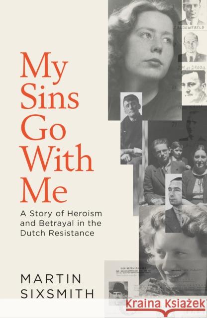 My Sins Go With Me: A Story of Heroism and Betrayal in the Dutch Resistance Martin Sixsmith 9781471149832 Simon & Schuster Ltd - książka
