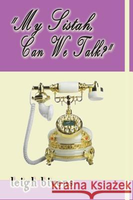 My Sistah, Can We Talk? M. Leigh Porter 9781411649347 Lulu.com - książka