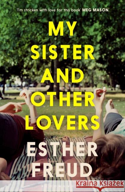 My Sister and Other Lovers: A captivating coming-of-age novel about love, sisterhood and secrets Esther Freud 9781526685209 Bloomsbury Publishing PLC - książka