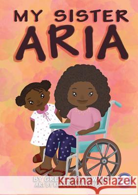 My Sister Aria Gretel Matawan, Kimberly Pacheco 9781925901351 Library for All - książka