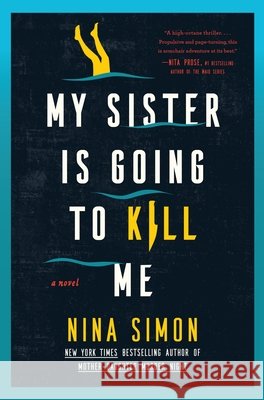 My Sister Is Going to Kill Me: A Novel Simon, Nina 9780063478022 William Morrow & Company - książka