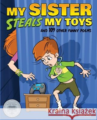 My Sister Steals My Toys: And 109 Other Funny Poems Steve Hanson   9781942514985 Glow Word Books - książka