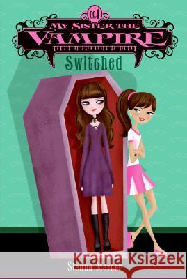 My Sister the Vampire #1: Switched Sienna Mercer 9780060871130 HarperTrophy - książka