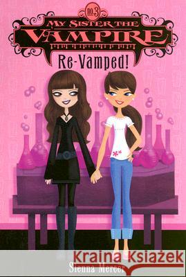 My Sister the Vampire #3: Re-Vamped! Sienna Mercer 9780060871185 HarperTrophy - książka