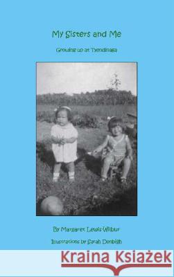 My Sisters and Me: Growing up at Tyendinaga Margaret Lewis-Wilbur Sarah Denbigh 9781412094849 Trafford Publishing - książka