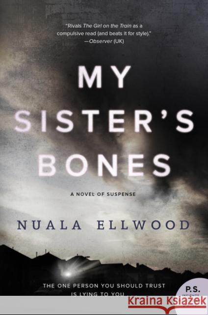 My Sister's Bones: A Novel of Suspense Nuala Ellwood 9780062661968 William Morrow & Company - książka