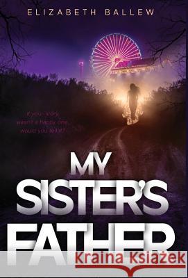 My Sister's Father Elizabeth Ballew   9781733790802 Blue Elephant Press - książka