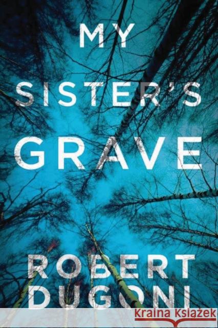 My Sister's Grave Robert Dugoni 9781477825570 Amazon Publishing - książka