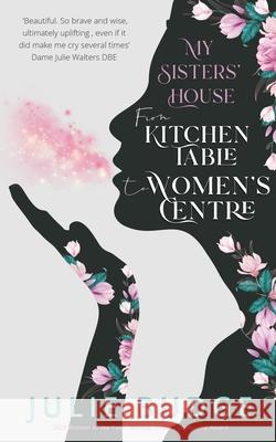 My Sisters' House: From Kitchen Table to Women's Centre Julie Budge Julie Walters 9781913590130 Unbound Press - książka