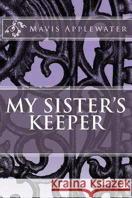 My Sisters Keeper Mavis Applewater 9781505912463 Createspace - książka