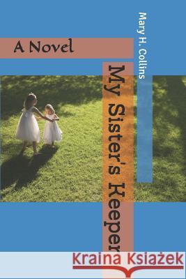 My Sister's Keeper Mary H. Collins 9781718049512 Independently Published - książka