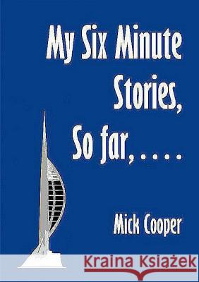 My Six Minute Stories Mick Cooper 9781291649802 Lulu.com - książka