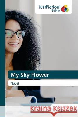 My Sky Flower Francis Kwaku Kuma 9786203578874 Justfiction Edition - książka