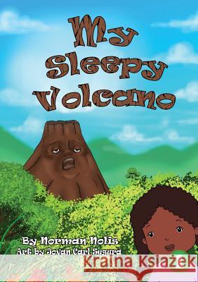 My Sleepy Volcano Norman Nollis, Jovan Carl Segura 9781925960808 Library for All - książka