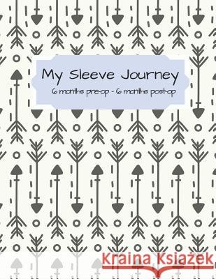 My Sleeve Journey: From 6 Month Pre-Op to 6 Months Post-Op F. H. Fanny 9781720262183 Independently Published - książka