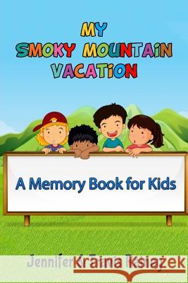 My Smoky Mountain Vacation: A Memory Book for Kids Travis Rainey Jennifer Rainey 9781720110019 Independently Published - książka