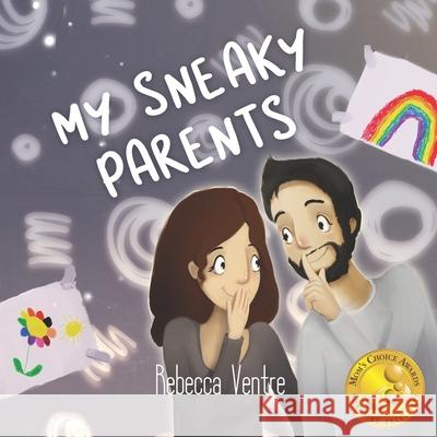 My Sneaky Parents Rebecca Ventre Darya Shchegoleva 9781986851916 Createspace Independent Publishing Platform - książka