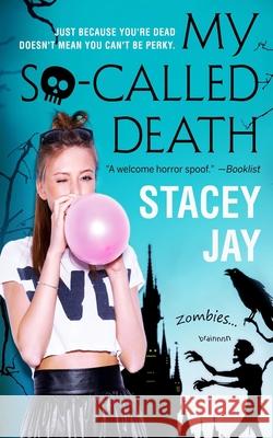 My So-Called Death Stacey Jay 9781502501714 Createspace Independent Publishing Platform - książka