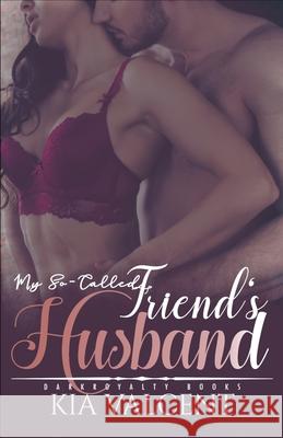 My So-Called Friend's Husband Kia Valcent 9798201694395 Darkroyalty Books - książka