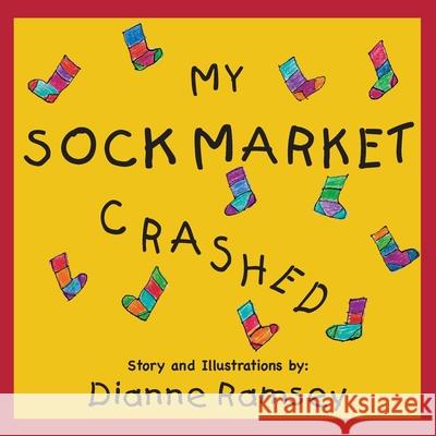 My Sock Market Crashed Dianne Ramsey 9781945714566 Grateful Steps Foundation - książka