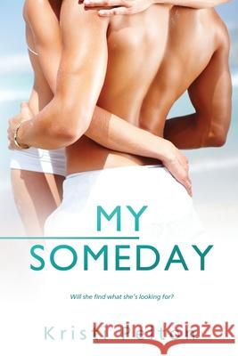 My Someday Kristi Pelton 9781508894995 Createspace Independent Publishing Platform - książka