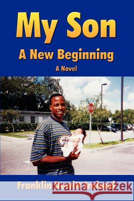 My Son: A New Beginning Ireland, Franklin DeWitt 9780595416929 iUniverse - książka