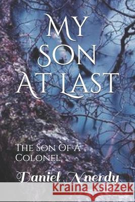 My Son At Last: The Son Of A Colonel Daniel N. Nnerdy 9781688854215 Independently Published - książka