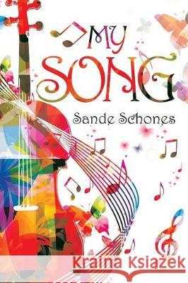 My Song Sande Schones 9781512798210 WestBow Press - książka