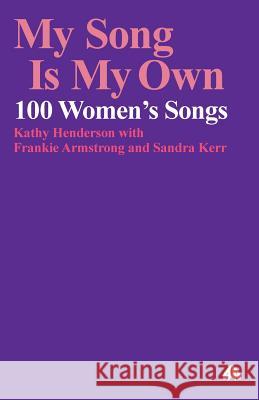 My Song Is My Own: 100 Women's Songs Kathy Henderson Frankie Armstrong Sandra Kerr 9780861040322 Pluto Press (UK) - książka