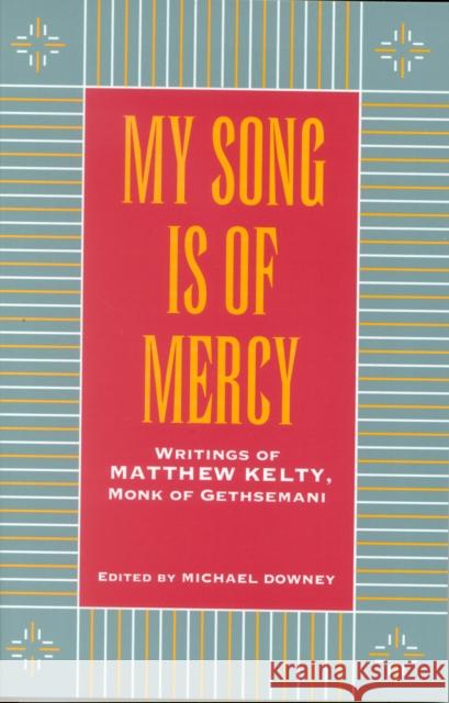 My Song Is Of Mercy Matthew Kelty Michael Downey 9781556126062 Sheed & Ward - książka