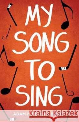 My Song to Sing Adam Brock 9781636763606 New Degree Press - książka