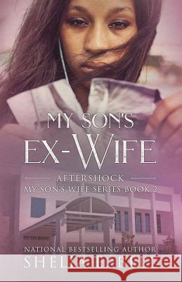 My Son's Ex-Wife: Aftershock Shelia E. Bell 9781944643232 His Pen Publishing LLC - książka