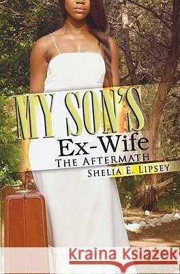 My Son's Ex-Wife: The Aftermath Shelia E. Lipsey 9781601628541 Urban Books - książka