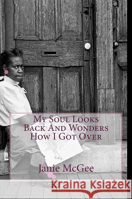 My Soul Looks Back And Wonders How I Got Over McGee, Ramon 9781451562019 Createspace - książka