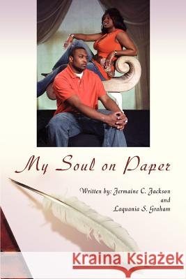 My Soul on Paper Laquania S. Graham Jermaine C. Jackson 9780595390991 iUniverse - książka