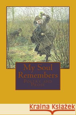 My Soul Remembers: Poetry and Prose May Sinclai 9781456447335 Createspace - książka