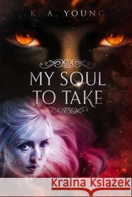 My Soul To Take K. A. Young 9781798683125 Independently Published - książka