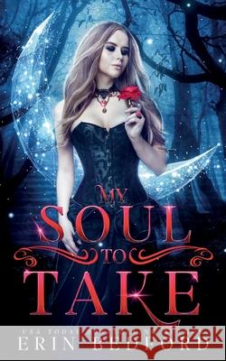 My Soul To Take Erin Bedford 9781951958442 Embrace the Fantasy Publishing - książka