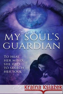 My Soul's Guardian: To Heal Her Mind, She Had to Search Her Soul CC Mack 9781643399348 Candie Armstrong - książka