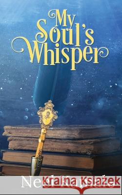 My Soul's Whisper Neel Kamal 9781649839695 Notion Press - książka