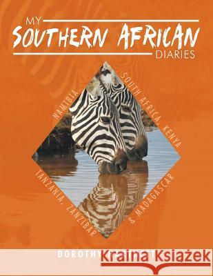 My Southern African Diaries Dorothy Hartnett 9781493132768 Xlibris Corporation - książka