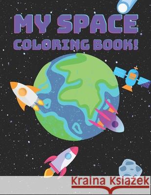 My Space Coloring Book! Solomon VonDielstrum 9798422140947 Independently published - książka