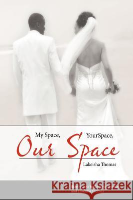 My Space, Your Space, Our Space! Lakeisha Thomas 9781467044639 Authorhouse - książka
