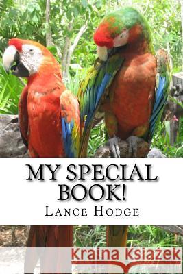 My Special Book! Lance Hodge 9781541289680 Createspace Independent Publishing Platform - książka