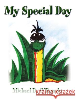 My Special Day Michael D. O'Rourke 9781450021722 Xlibris Us - książka